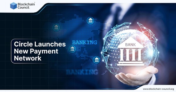 Circle Launches New Payment Network 